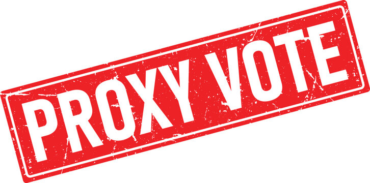 Red textured rubber stamp saying Proxy Vote in distressed white lettering
