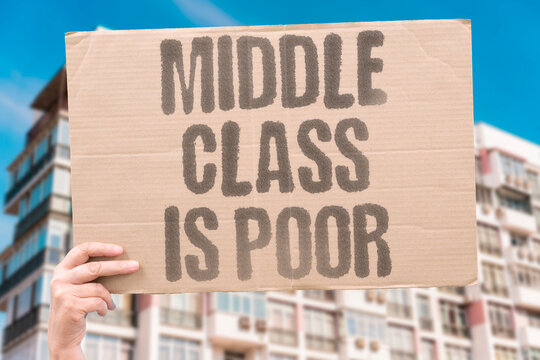 "Middle Class Is Poor" research confirms middle-income earners are measurably closer to poverty than prior decades. POOR. REAL. NORMAL. MODERN. ECONOMY.