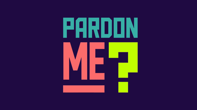 A vibrant and fun illustration featuring bold typography saying 'Pardon Me?' on a colorful background, ideal for attracting attention and adding a playful touch to any graphic project.