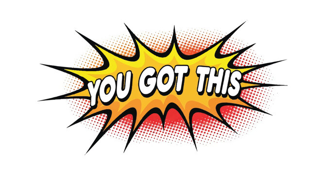 Comic book style phrase you got this text