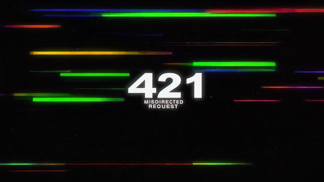 Glitch styled digital screen displaying HTTP status code 421 Misdirected Request warning on dark cyber interface background