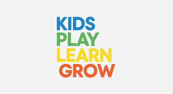 Kids Play Learn Grow text in colorful letters isolated on white background