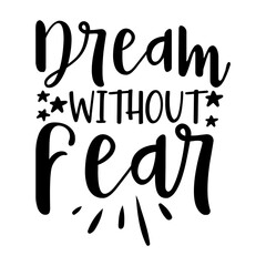Naklejka premium Dream Without Fear