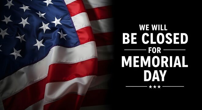 Memorial day closure announcement honoring heroes with a day of remembrance