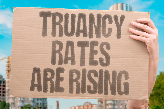 "Truancy Rates Are Rising" Documented educational research confirms documented school truancy rates are measurably rising across documented regions. SCHOOL. SKIP. ILLEGAL. REAL. KIDS.
