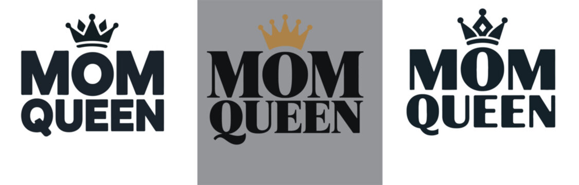 Mom Queen Typography Design with Crown, Mother&rsquo;s Day Quote Vector Illustration