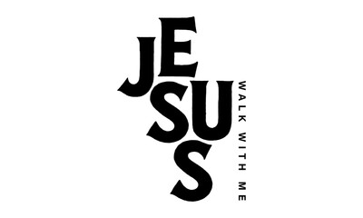 Obraz premium Jesus walk with me. Christian faith, Jesus, the way, the truth, the life, typography for print or use as poster, card, flyer or T shirt 