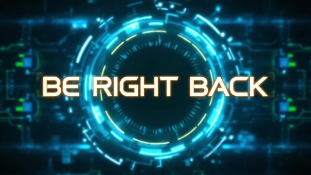 Futuristic tech interface with "BE RIGHT BACK" text.