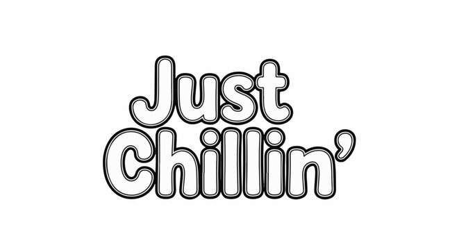 Whimsical, bubbly text reads "Just Chillin'" in bold outlines