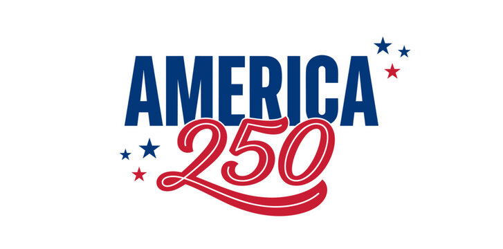 Independence Day. AMERICA 250 typographic vector graphic design featuring bold blue lettering, red script numbers, and festive stars for a national anniversary
