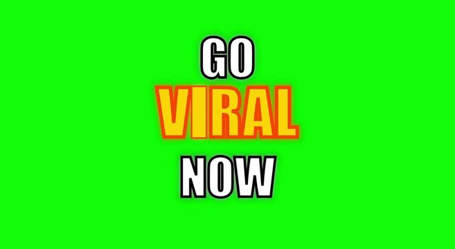Go Viral Now animated text on green screen, social media marketing call to action, viral content growth strategy motion graphics