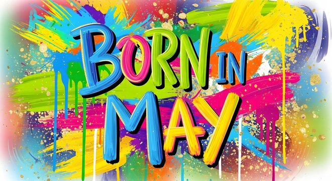 Colorful Celebration of May Birthdays with Bold Lettering and Splash Effects