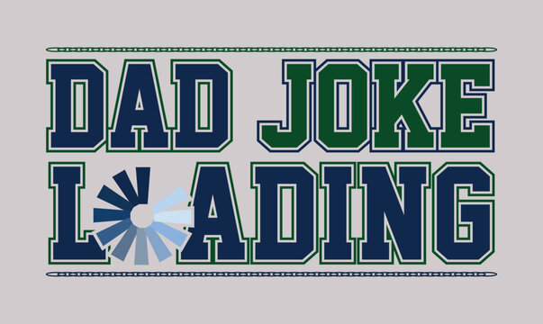 dad joke loading dad t shirt design