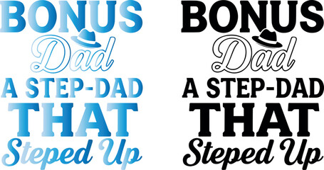 Obraz premium Bonus dad a step dad that stepped up appreciation gift