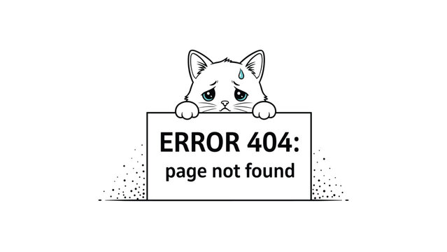 Sad white kitten with a tear on its face looks over a sign displaying error 404 page not found message for websites.