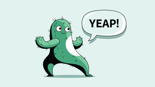 Funny green cactus character with large eyes and arms raised saying yeap in a speech bubble on a light blue background.