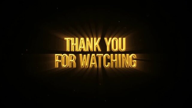 Slow zoom in of glowing golden text reading thank you for watching centered on dark background with light rays and particles