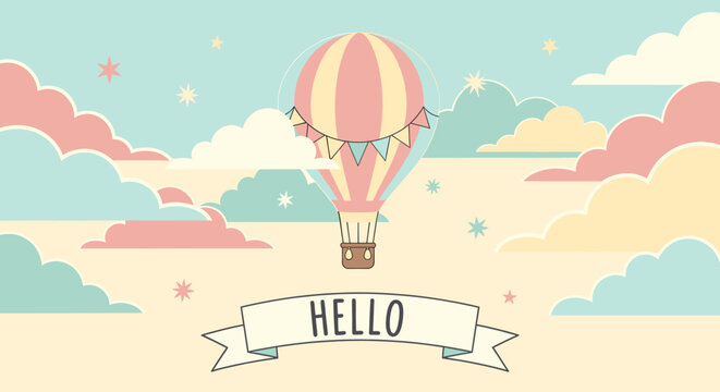 A whimsical hot air balloon floats gently amidst pastel-colored clouds and twinkling stars, with a banner proclaiming "HELLO".
