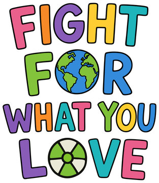 Fight For What You Love Nuclear Power Future