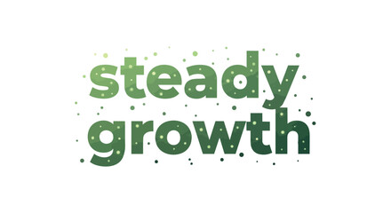 Fototapeta premium Steady Growth Green Gradient Typography with Sparkle Dots for Business Success and Progress Concept Vector Illustration