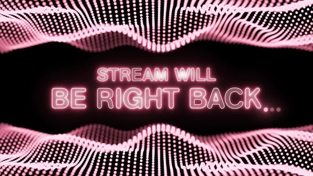 4K live strem will Be Right Back" Text Overlay on Abstract Digital Wave Background.