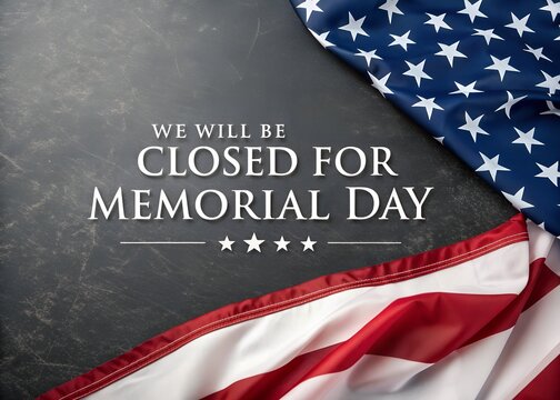 Memorial Day Closed Sign We Will Be Closed American Flag Business Closure Announcement