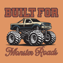 Vector illustration of a powerful monster truck with oversized tires and heavy-duty suspension, featuring the bold text "BUILT FOR Monster Roads" on a vintage orange background. © Harpreet