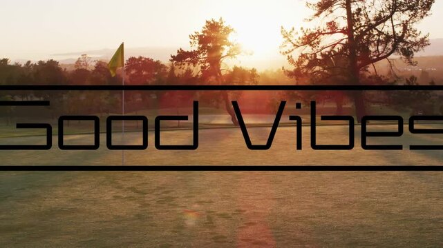 Good Vibes text centering, color glitch starting, streaking, settling, sun flaring, evoking warmth