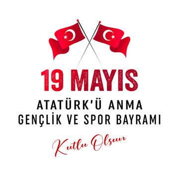 19 Mayıs Atat&uuml;rk Anma, Gen&ccedil;lik ve Spor Bayramı. Translation: Youth and Sports Day May 19