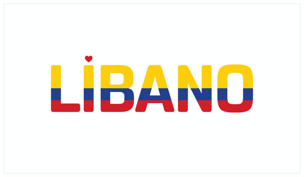 I love Libano, Typographic design of I love Libano on a white background, Flag typography of Libano with heart, Vector design of Libano City of Colombia, I love Colombia
