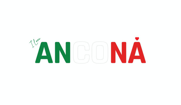 I love Ancona, Typographic design of I love Ancona on a white background, Flag typography of Ancona with heart, Vector design of Ancona City of Italy, I love Italy