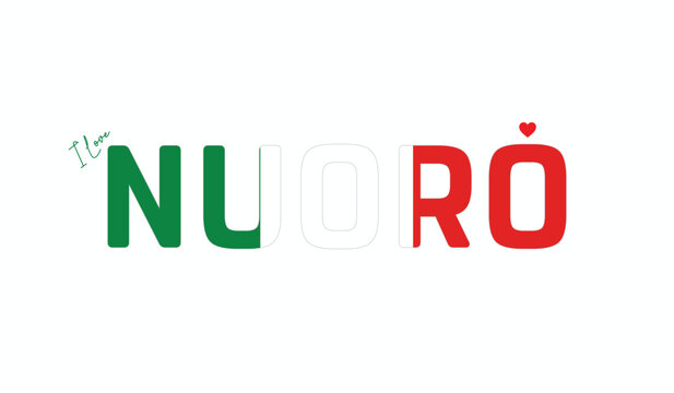I love Nuoro, Typographic design of I love Nuoro on a white background, Flag typography of Nuoro with heart, Vector design of Nuoro City of Italy, I love Italy