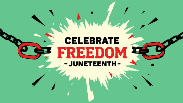 Juneteenth celebration with broken chains and freedom sign