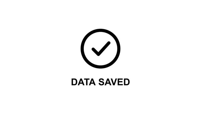 Data saved message with checkmark icon animation. 4K Video