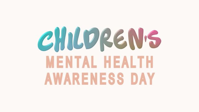 Children's mental health awareness day text animation. Suitable for social media posts, educational materials, and mental health campaigns.