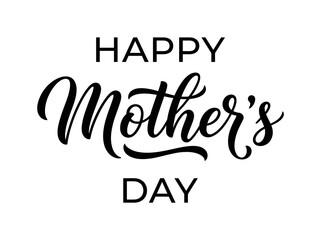 Obraz premium Happy Mother's Day Elegant Hand Lettered Calligraphy Greeting - Minimalist Black and White Vector Text Design