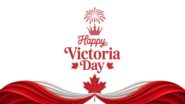 Happy Victoria Day celebration banner with red crown fireworks and maple leaf drape