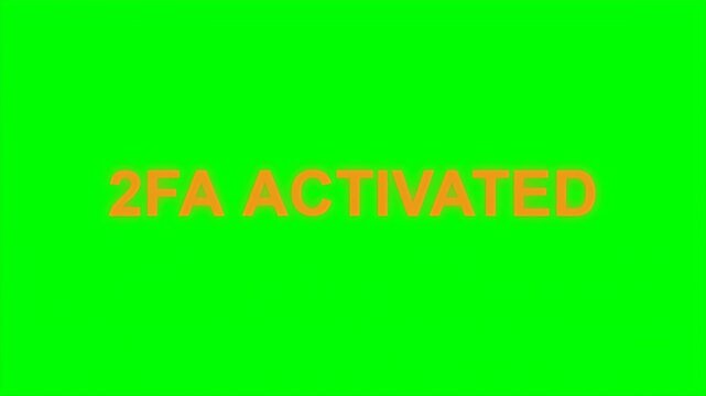 Orange 2FA activated text with digital glitch effect appearing on a bright green screen background