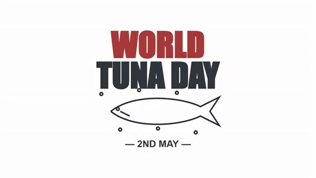 Animated graphic for World Tuna Day on May 2nd featuring a simple fish icon and bold text for conservation.
