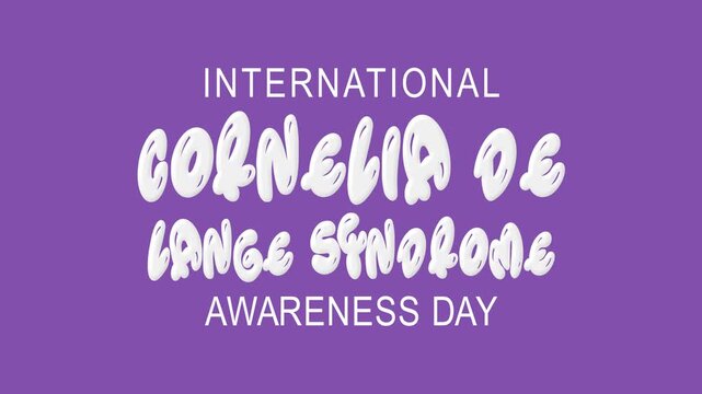 International cornelia de lange syndrome awareness day text animation. Suitable for social media posts, informative articles, awareness campaigns, and educational materials.