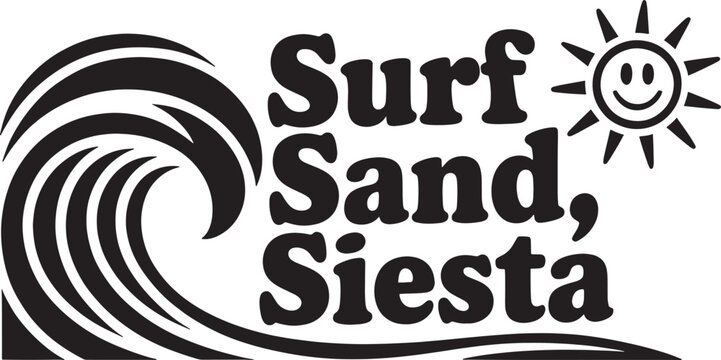 Surf sand siesta beach vacation quote with ocean wave and happy sun summer travel holiday lettering.