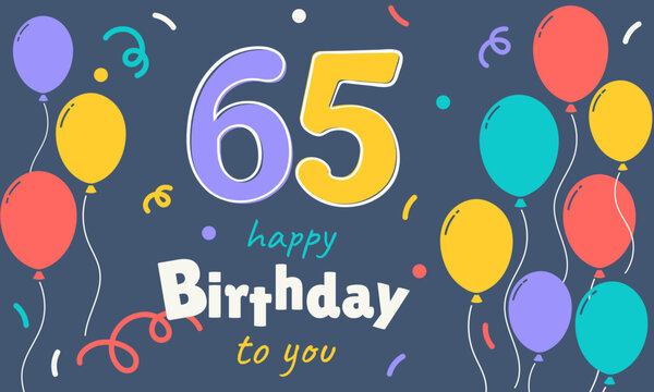 65 years. Anniversary. Happy Birthday. Colorful ribbons and balloons on a blue background	