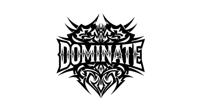 Dominate word in bold gothic style with tribal design elements.