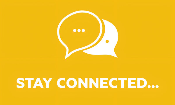 Stay Connected Chat Bubble Icon, Communication Message Notification Concept Banner, vector illustration 