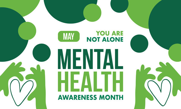 Mental Health Awareness Month in May. Annual campaign in United States. Raising awareness of mental health. Control and protection. Prevention campaign. Medical health care design. Vector illustration