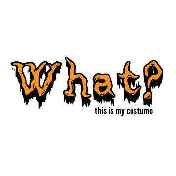 What? this is my costume