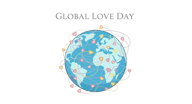 Against a clean white background, a vector illustration shows the earth encircled by interconnected lines and heart symbols for Global Love Day, conveying a message of unity and harmony