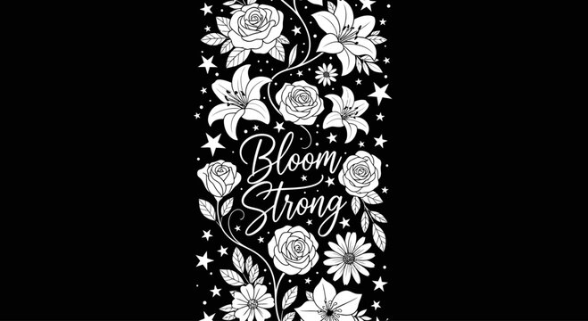 Bloom Strong motivational typography design with floral arrangement.