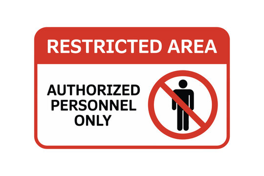Restricted area vector sign. authorized personnel only, no entry prohibition warning symbol for security signage design