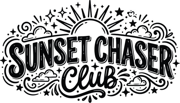 Hand drawn lettering logo sunset chaser club in vector style black and white